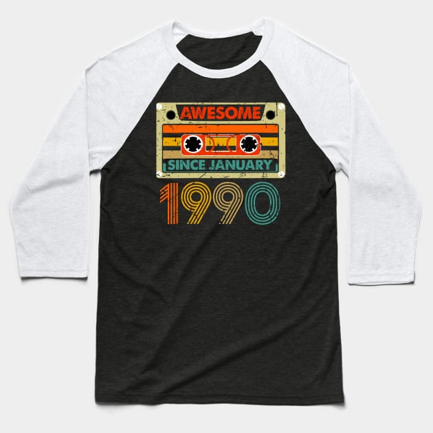 Awesome Since January 1990 34 Years Old 34th Birthday Baseball T-Shirt by rhazi mode plagget